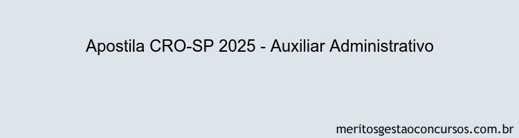 Apostila Concurso CRO-SP 2025 - Auxiliar Administrativo
