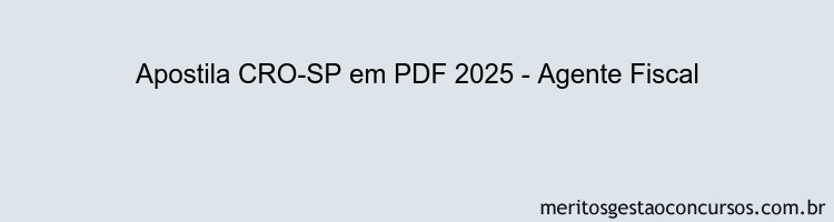 Apostila Concurso CRO-SP 2025 - Agente Fiscal