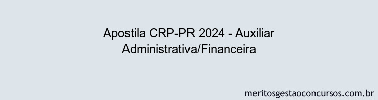 Apostila Concurso CRP-PR 2024 Impressa - Auxiliar Administrativa/Financeira