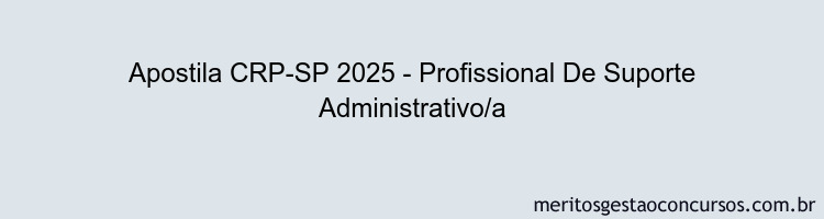 Apostila Concurso CRP-SP 2025 - Profissional De Suporte Administrativo/a
