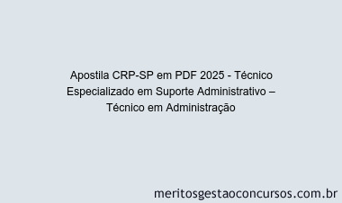 Apostila Concurso CRP-SP 2025 - Técnico Especializado em Suporte Administrativo – Técnico em Administração
