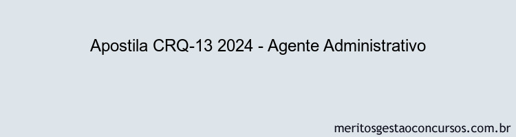 Apostila Concurso CRQ-13 2024 Impressa - Agente Administrativo
