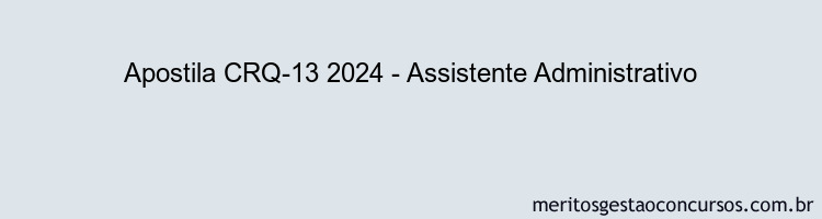 Apostila Concurso CRQ-13 2024 Impressa - Assistente Administrativo