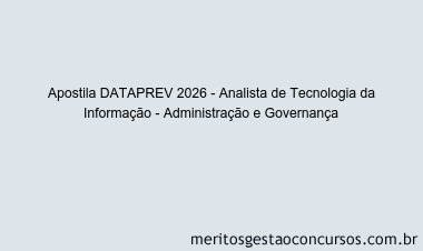 Apostila Concurso DATAPREV 2026 - Analista de Tecnologia da Informação - Administração e Governança