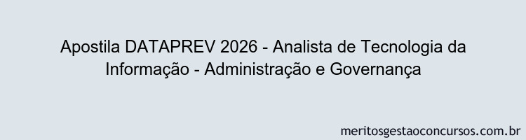 Apostila Concurso DATAPREV 2026 - Analista de Tecnologia da Informação - Administração e Governança