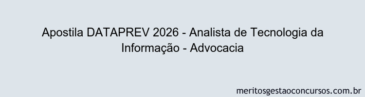 Apostila Concurso DATAPREV 2026 - Analista de Tecnologia da Informação - Advocacia