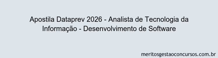 Apostila Concurso Dataprev 2026 - Analista de Tecnologia da Informação - Desenvolvimento de Software