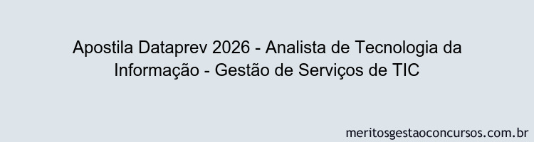 Apostila Concurso Dataprev 2026 - Analista de Tecnologia da Informação - Gestão de Serviços de TIC