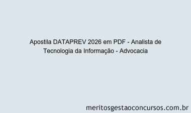 Apostila Concurso DATAPREV 2026 - Analista de Tecnologia da Informação - Advocacia