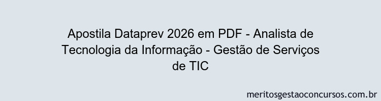 Apostila Concurso Dataprev 2026 - Analista de Tecnologia da Informação - Gestão de Serviços de TIC
