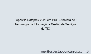 Apostila Concurso Dataprev 2026 - Analista de Tecnologia da Informação - Gestão de Serviços de TIC