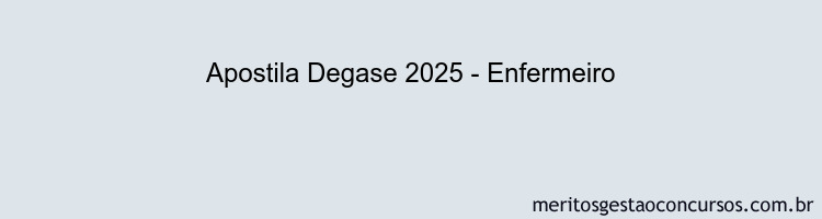 Apostila Concurso Degase 2025 - Enfermeiro