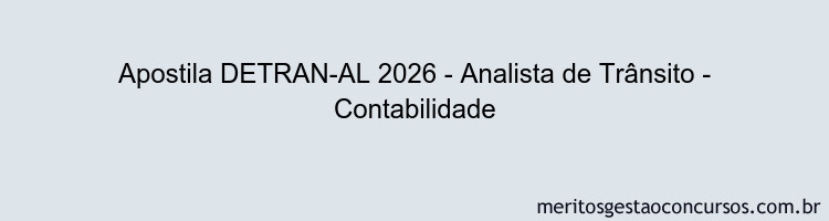 Apostila Concurso DETRAN-AL 2026 - Analista de Trânsito - Contabilidade