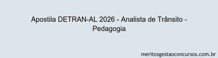 Apostila Concurso DETRAN-AL 2026 - Analista de Trânsito - Pedagogia