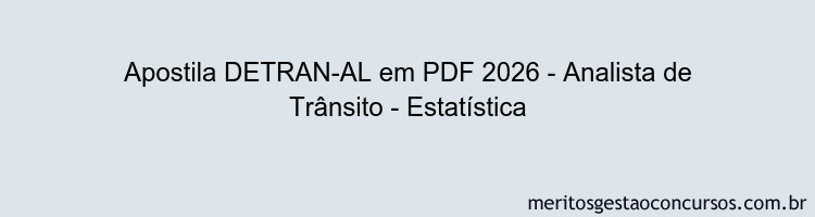 Apostila Concurso DETRAN-AL 2026 - Analista de Trânsito - Estatística