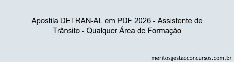 Apostila Concurso DETRAN-AL 2026 - Assistente de Trânsito - Qualquer Área de Formação