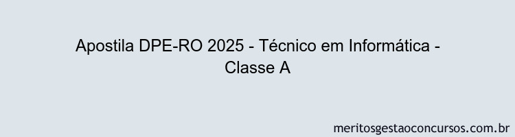 Apostila Concurso DPE-RO 2025 - Técnico em Informática - Classe A