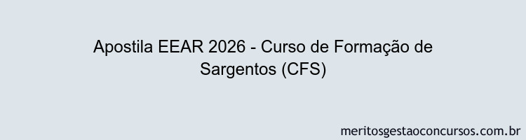 Apostila Concurso EEAR 2026 - Curso de Formação de Sargentos (CFS)