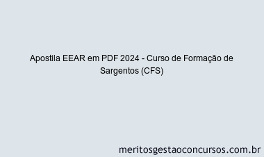 Apostila Concurso EEAR 2024 PDF - Curso de Formação de Sargentos (CFS)
