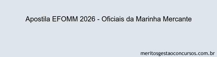 Apostila Concurso EFOMM 2026 - Oficiais da Marinha Mercante