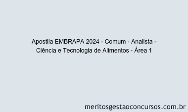 Apostila Concurso EMBRAPA 2024 Impressa - Comum - Analista - Ciência e Tecnologia de Alimentos - Área 1