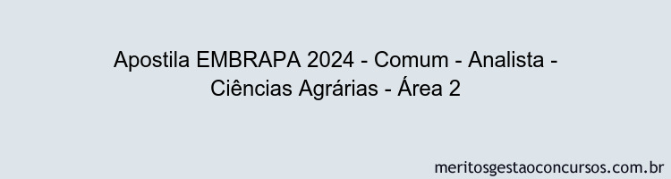 Apostila Concurso EMBRAPA 2024 Impressa - Comum - Analista - Ciências Agrárias - Área 2