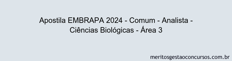 Apostila Concurso EMBRAPA 2024 Impressa - Comum - Analista - Ciências Biológicas - Área 3