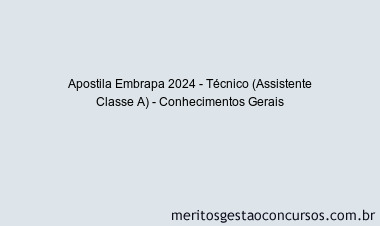 Apostila Concurso Embrapa 2024 Impressa - Técnico (Assistente Classe A) - Conhecimentos Gerais