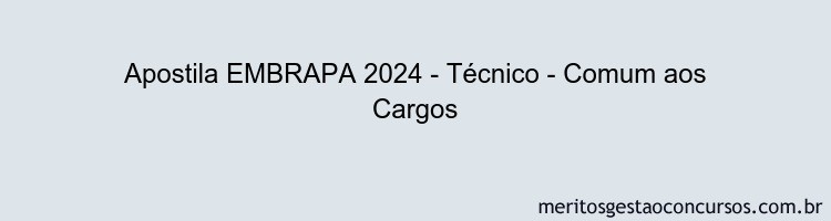 Apostila Concurso EMBRAPA 2024 Impressa - Técnico - Comum aos Cargos