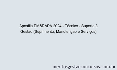 Apostila Concurso EMBRAPA 2024 Impressa - Técnico - Suporte à Gestão (Suprimento, Manutenção e Serviços)