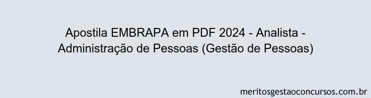 Apostila Concurso EMBRAPA 2024 PDF - Analista - Administração de Pessoas (Gestão de Pessoas)