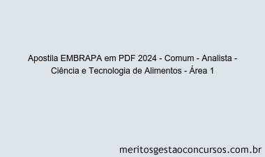 Apostila Concurso EMBRAPA 2024 PDF - Comum - Analista - Ciência e Tecnologia de Alimentos - Área 1