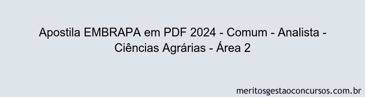 Apostila Concurso EMBRAPA 2024 PDF - Comum - Analista - Ciências Agrárias - Área 2