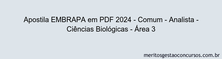 Apostila Concurso EMBRAPA 2024 PDF - Comum - Analista - Ciências Biológicas - Área 3