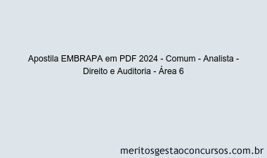 Apostila Concurso EMBRAPA 2024 PDF - Comum - Analista - Direito e Auditoria - Área 6