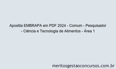 Apostila Concurso EMBRAPA 2024 PDF - Comum - Pesquisador - Ciência e Tecnologia de Alimentos - Área 1