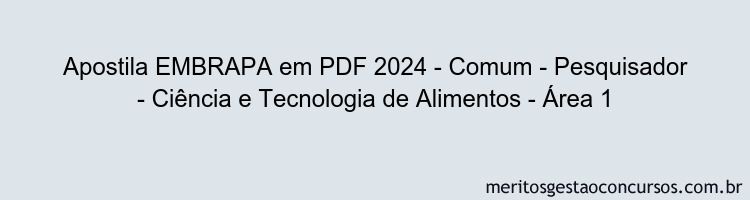 Apostila Concurso EMBRAPA 2024 PDF - Comum - Pesquisador - Ciência e Tecnologia de Alimentos - Área 1