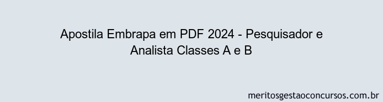 Apostila Concurso Embrapa 2024 PDF - Pesquisador e Analista Classes A e B