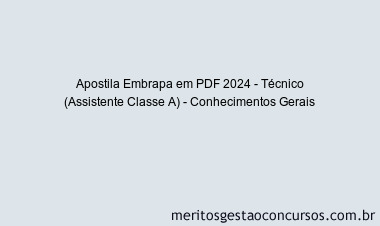 Apostila Concurso Embrapa 2024 PDF - Técnico (Assistente Classe A) - Conhecimentos Gerais