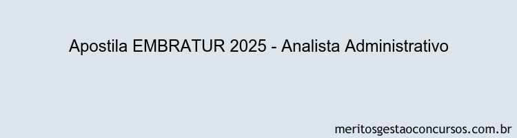 Apostila Concurso EMBRATUR 2025 - Analista Administrativo