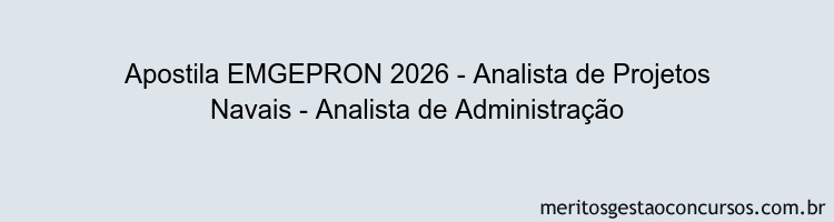 Apostila Concurso EMGEPRON 2026 - Analista de Projetos Navais - Analista de Administração