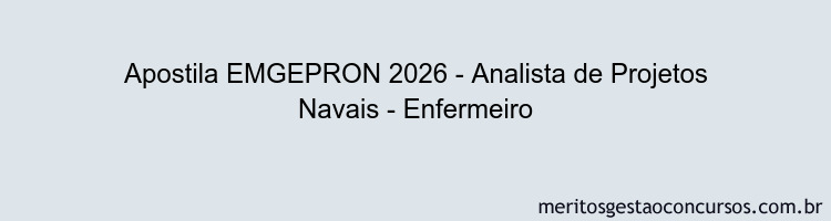 Apostila Concurso EMGEPRON 2026 - Analista de Projetos Navais - Enfermeiro