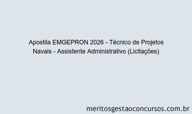 Apostila Concurso EMGEPRON 2026 - Técnico de Projetos Navais - Assistente Administrativo (Licitações)
