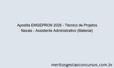 Apostila Concurso EMGEPRON 2026 - Técnico de Projetos Navais - Assistente Administrativo (Material)