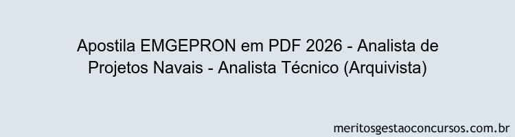 Apostila Concurso EMGEPRON 2026 - Analista de Projetos Navais - Analista Técnico (Arquivista)