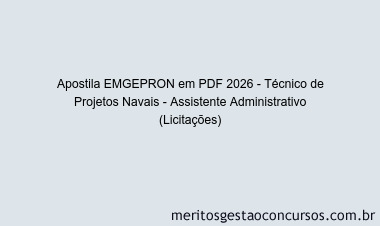 Apostila Concurso EMGEPRON 2026 - Técnico de Projetos Navais - Assistente Administrativo (Licitações)