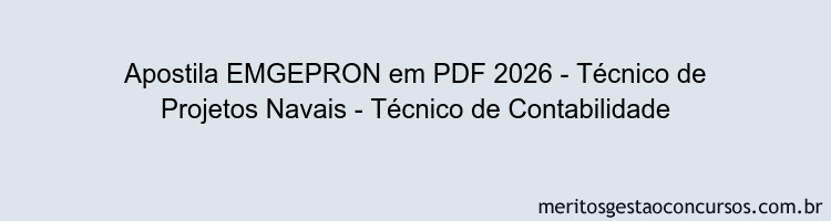 Apostila Concurso EMGEPRON 2026 - Técnico de Projetos Navais - Técnico de Contabilidade