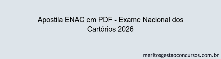 Apostila Concurso ENAC - Exame Nacional dos Cartórios 2026