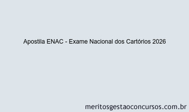 Apostila Concurso ENAC - Exame Nacional dos Cartórios 2026