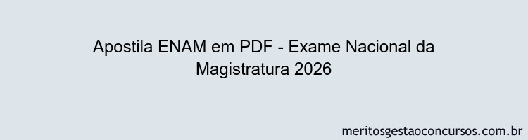 Apostila Concurso ENAM - Exame Nacional da Magistratura 2026